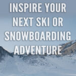 Whether you’re an experienced winter sports enthusiast, or a beginner just starting out, we have collected together 10 Quotes to Inspire Your Next Ski or Snowboarding Adventure. We hope that this collection of inspirational quotes will get you excited for winter and ready to take off on the slopes.