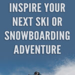 Whether you’re an experienced winter sports enthusiast, or a beginner just starting out, we have collected together 10 Quotes to Inspire Your Next Ski or Snowboarding Adventure. We hope that this collection of inspirational quotes will get you excited for winter and ready to take off on the slopes.