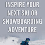 Whether you’re an experienced winter sports enthusiast, or a beginner just starting out, we have collected together 10 Quotes to Inspire Your Next Ski or Snowboarding Adventure. We hope that this collection of inspirational quotes will get you excited for winter and ready to take off on the slopes.