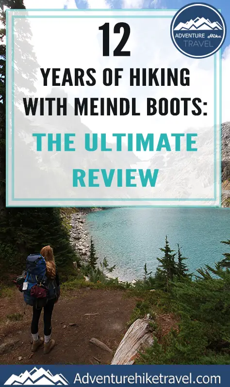 12 Years of Hiking with Meindl Boots: The Ultimate Review - Adventure ...