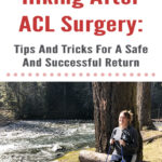 If you are an active outdoorsy person who loves going on adventures in the mountains, tearing your ACL can be absolutely devastating. In this blog post, Hiking After ACL Surgery: Tips And Tricks For A Safe And Successful Return, I will share my own experience of getting back onto the trail, hiking and backpacking after knee surgery, and things I learned along the way. I hope this post inspires and helps you with your own journey of getting back into the mountains after knee surgery.