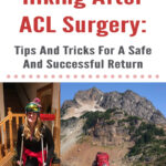 If you are an active outdoorsy person who loves going on adventures in the mountains, tearing your ACL can be absolutely devastating. In this blog post, Hiking After ACL Surgery: Tips And Tricks For A Safe And Successful Return, I will share my own experience of getting back onto the trail, hiking and backpacking after knee surgery, and things I learned along the way. I hope this post inspires and helps you with your own journey of getting back into the mountains after knee surgery.