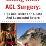 If you are an active outdoorsy person who loves going on adventures in the mountains, tearing your ACL can be absolutely devastating. In this blog post, Hiking After ACL Surgery: Tips And Tricks For A Safe And Successful Return, I will share my own experience of getting back onto the trail, hiking and backpacking after knee surgery, and things I learned along the way. I hope this post inspires and helps you with your own journey of getting back into the mountains after knee surgery.