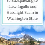 Interested in Backpacking to Lake Ingalls and Headlight Basin in the Alpine Lakes Wilderness? Lake Ingalls and Headlight Basin are one of my favorite picks for a backpacking destination. Lake Ingalls is a stunning alpine lake located in the heart of the Alpine Lakes Wilderness of Washington State, offering a challenging yet rewarding backpacking experience for outdoor enthusiasts.