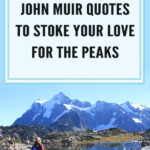 Immerse in mountains' majesty, guided by John Muir's words. The father of national parks and a wilderness advocate, Muir's profound connection with nature shines in these 35 handpicked quotes. Explore his timeless wisdom, igniting passion for peaks and leaving you yearning for wild mountain expanses.