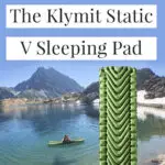 When backpacking you are often sleeping on rocks, roots, damp soil, snow, and other elements, and without a good sleeping pad, you will be feeling every rock and root and can be left having a miserable night's sleep. After a long day in the mountains hiking miles in the backcountry, the last thing you want is to be exhausted and sore from a bad night's sleep on top of aching from hiking. So in this article, I will be doing a Gear Review Of The Klymit Static V Sleeping Pad.