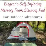 If you love camping, you know the importance of getting a good night's sleep. It can make all the difference between waking up ready to take off on a hiking adventure or stumbling out of the tent needing to clutch a cup of coffee first. In this gear review on Elegear’s Self Inflating Memory Foam Sleeping Pad, we cover all the details about the cool new innovative technology that combines the luxurious comfort of memory foam with the convenience of self-inflation.