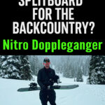 Need a splitboard that keeps up with your winter adventures? Discover why the Nitro Doppleganger ranks among the top splitboards for touring in our full review. #WinterAdventureGear #TopSplitboards #BackcountryReady