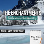 Get detailed trail information from our spring backpacking trip through the Enchantments via the Snow Lakes Trail to the Core Zone. This post covers mid-May trail conditions near Leavenworth, WA, including mileage, elevation gain, snow travel, route highlights, gear needed, and what conditions looked like above Snow Lakes during early season backpacking in Washington’s Alpine Lakes Wilderness.