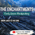 Planning a spring backpacking trip in Washington? This guide to Spring Backpacking the Enchantments via the Snow Lakes Trail to the Core covers trail conditions, snow travel, gear tips, mileage, elevation gain, and what to expect in early season conditions near Leavenworth, Washington. From wildflowers and waterfalls to frozen alpine lakes and mountain goats, this is one of the most rewarding backpacking adventures in the Enchantments.