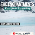 Planning a spring backpacking trip in Washington? This guide to Spring Backpacking the Enchantments via the Snow Lakes Trail to the Core covers trail conditions, snow travel, gear tips, mileage, elevation gain, and what to expect in early season conditions near Leavenworth, Washington. From wildflowers and waterfalls to frozen alpine lakes and mountain goats, this is one of the most rewarding backpacking adventures in the Enchantments.