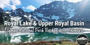 Looking for an unforgettable backpacking trip in Olympic National Park? Royal Basin and Royal Lake deliver alpine lakes, wildflower-filled meadows, waterfalls, and dramatic mountain views. This blog post walks through the full backpacking route, including distance, elevation, camping information, permits, and what the trail is like on the way to Upper Royal Basin. Perfect for planning your next Washington backpacking adventure.