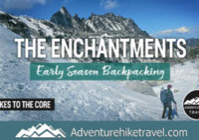 Planning a spring backpacking trip in Washington? This guide to Spring Backpacking the Enchantments via the Snow Lakes Trail to the Core covers trail conditions, snow travel, gear tips, mileage, elevation gain, and what to expect in early season conditions near Leavenworth, Washington. From wildflowers and waterfalls to frozen alpine lakes and mountain goats, this is one of the most rewarding backpacking adventures in the Enchantments.